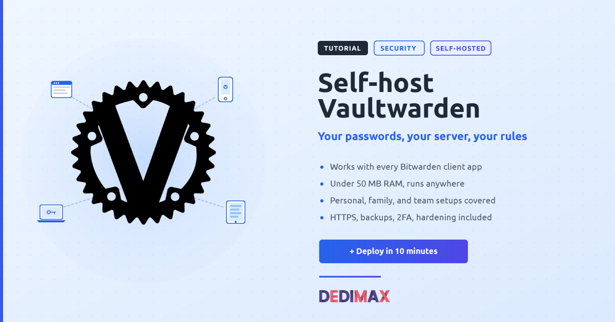 Self-Host Vaultwarden: Your Own Bitwarden-Compatible Password Manager